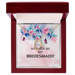 WILL YOU BE MY BRIDESMAID?