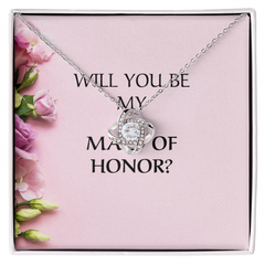 WILL YOU BE MY MAID OF HONOR?